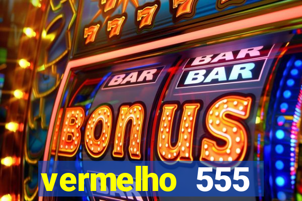 vermelho 555 plataforma de jogos